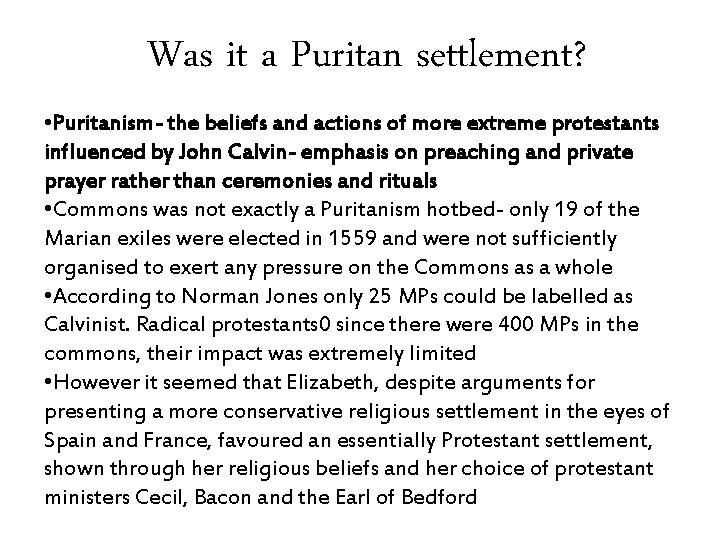 Was it a Puritan settlement? • Puritanism- the beliefs and actions of more extreme