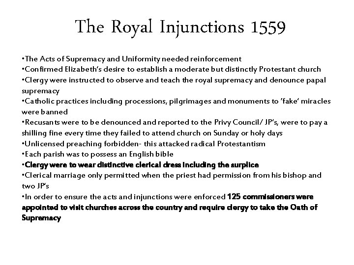 The Royal Injunctions 1559 • The Acts of Supremacy and Uniformity needed reinforcement •