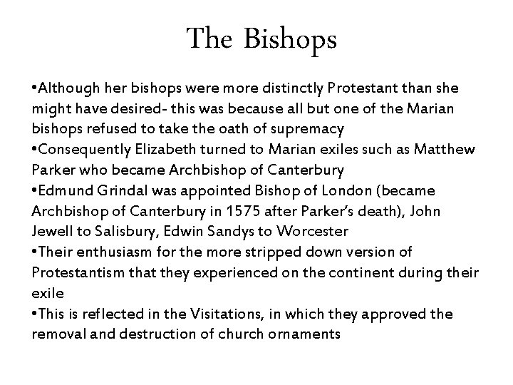The Bishops • Although her bishops were more distinctly Protestant than she might have