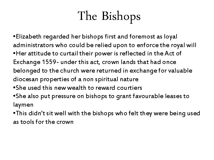 The Bishops • Elizabeth regarded her bishops first and foremost as loyal administrators who