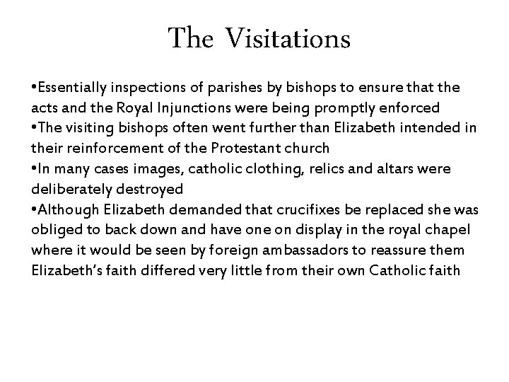 The Visitations • Essentially inspections of parishes by bishops to ensure that the acts