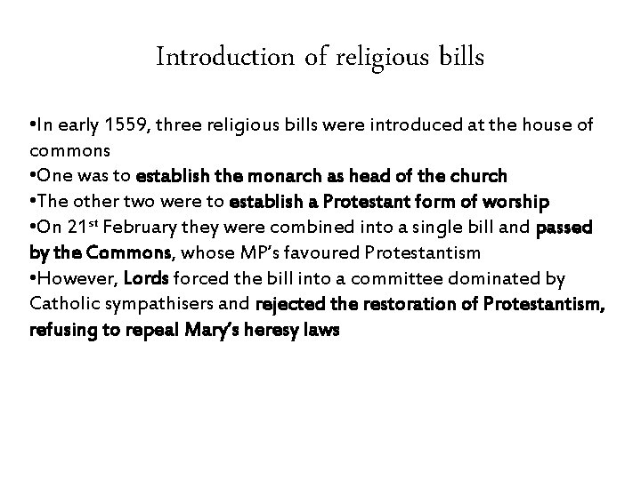 Introduction of religious bills • In early 1559, three religious bills were introduced at