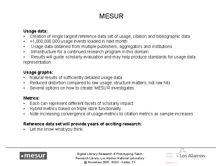 MESUR Usage data: • Creation of single largest reference data set of usage, citation