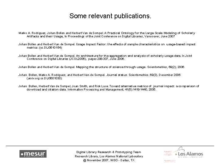 Some relevant publications. Marko A. Rodriguez, Johan Bollen and Herbert Van de Sompel. A