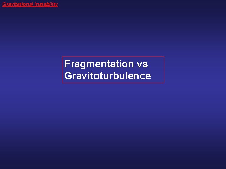 Gravitational Instability Fragmentation vs Gravitoturbulence 