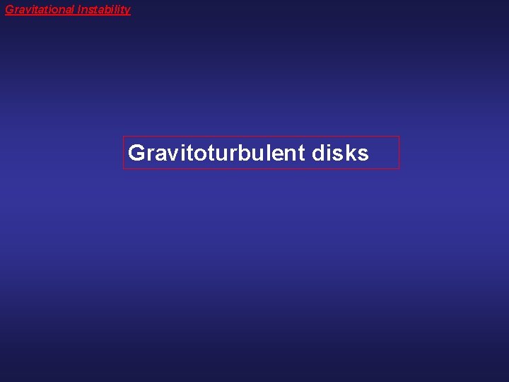 Gravitational Instability Gravitoturbulent disks 