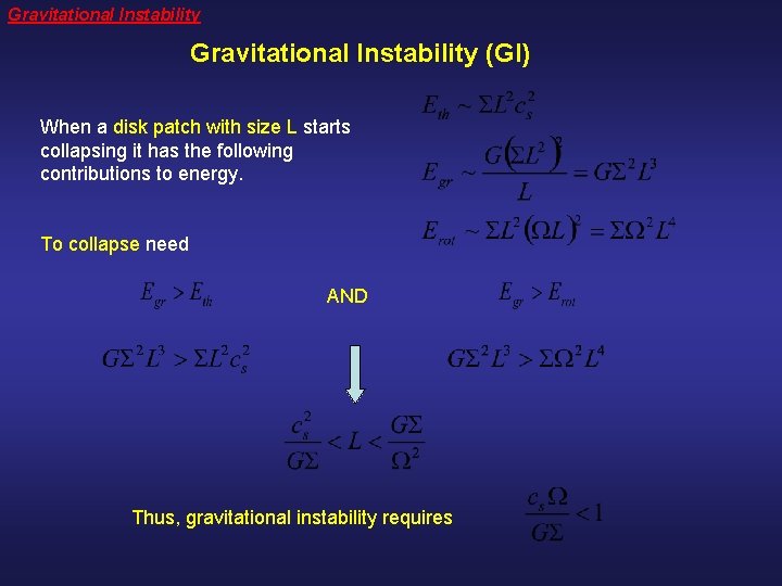 Gravitational Instability (GI) When a disk patch with size L starts collapsing it has