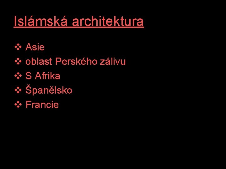 Islámská architektura v Asie v oblast Perského zálivu v S Afrika v Španělsko v