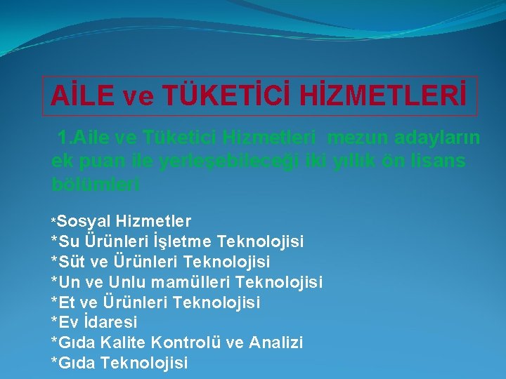 AİLE ve TÜKETİCİ HİZMETLERİ 1. Aile ve Tüketici Hizmetleri mezun adayların ek puan ile