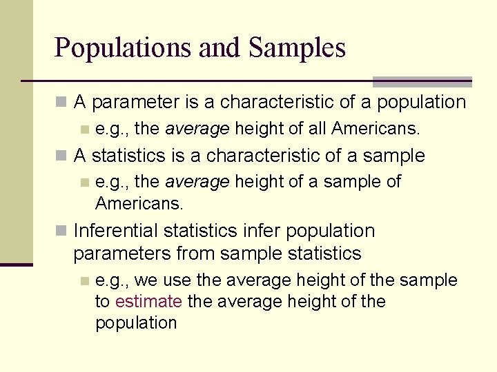 Populations and Samples n A parameter is a characteristic of a population n e.