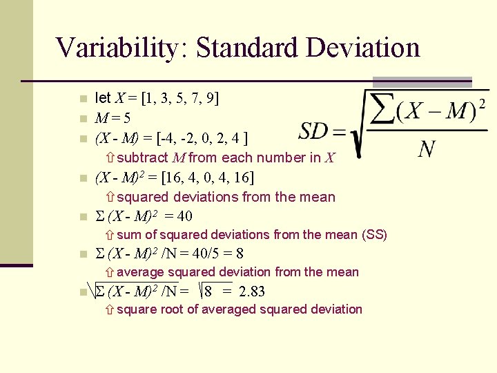 Variability: Standard Deviation n n let X = [1, 3, 5, 7, 9] M=5