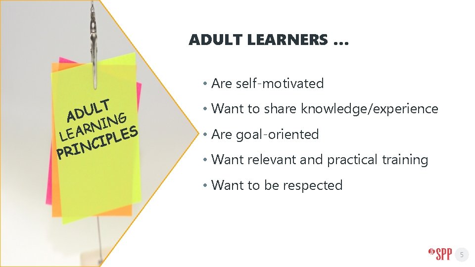 ADULT LEARNERS … • Are self-motivated T L U AD G N I RN