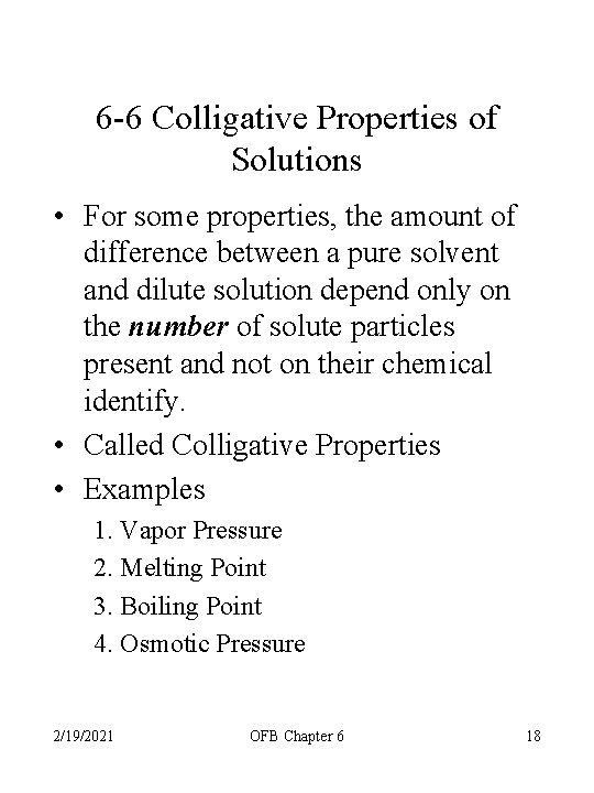 6 -6 Colligative Properties of Solutions • For some properties, the amount of difference