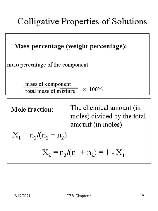 Colligative Properties of Solutions Mass percentage (weight percentage): mass percentage of the component =