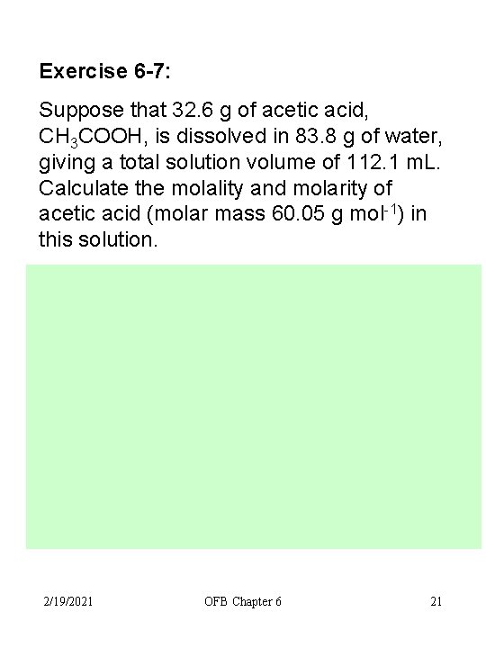 Exercise 6 -7: Suppose that 32. 6 g of acetic acid, CH 3 COOH,