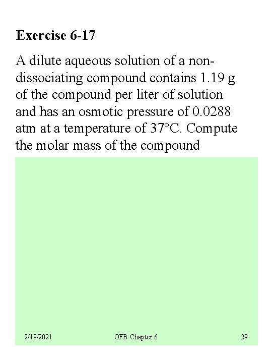 Exercise 6 -17 A dilute aqueous solution of a nondissociating compound contains 1. 19