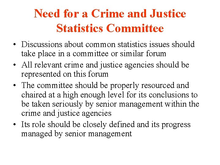 Need for a Crime and Justice Statistics Committee • Discussions about common statistics issues