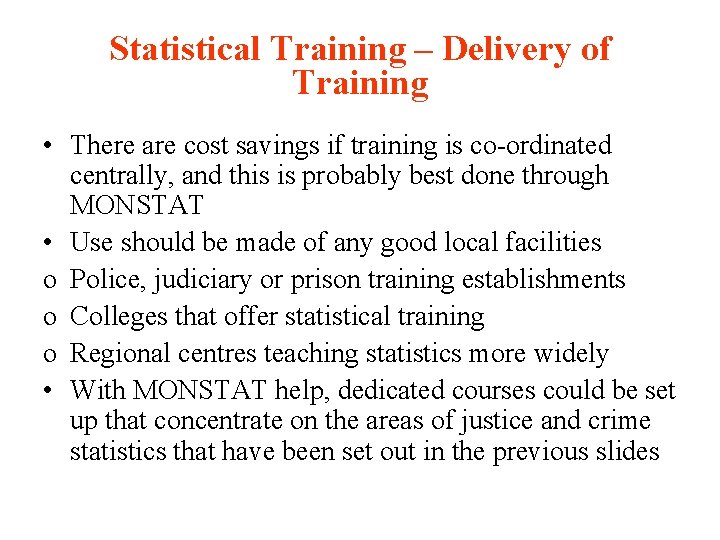 Statistical Training – Delivery of Training • There are cost savings if training is