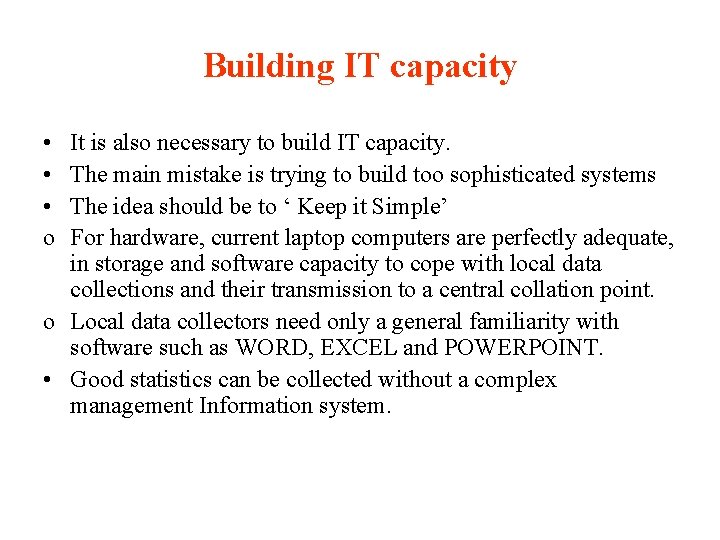 Building IT capacity • • • o It is also necessary to build IT