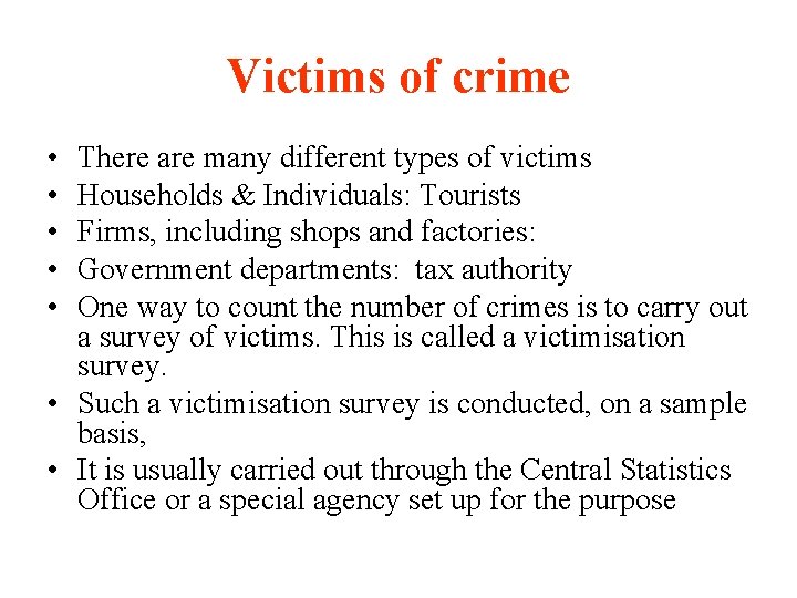 Victims of crime • • • There are many different types of victims Households