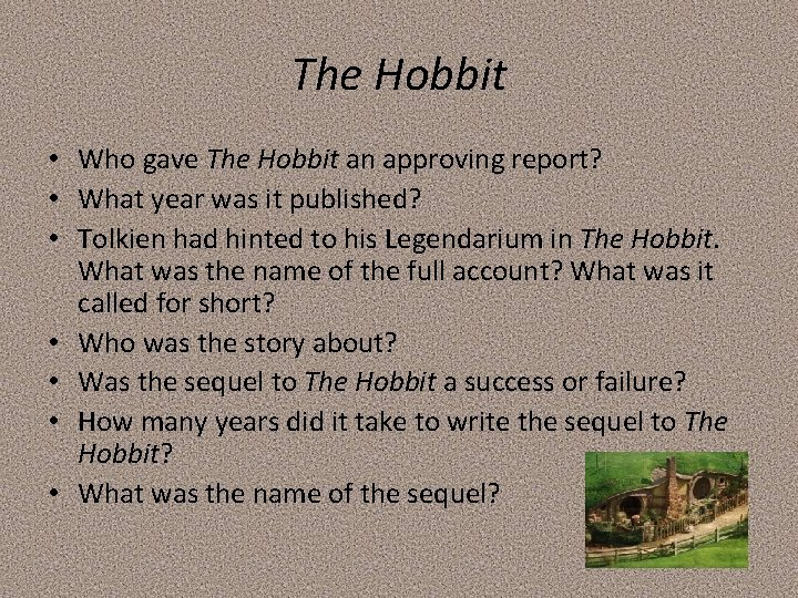 The Hobbit • Who gave The Hobbit an approving report? • What year was