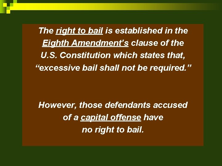 The right to bail is established in the Eighth Amendment’s clause of the U.