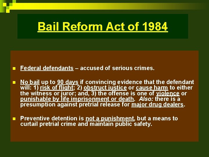 Bail Reform Act of 1984 n Federal defendants – accused of serious crimes. n