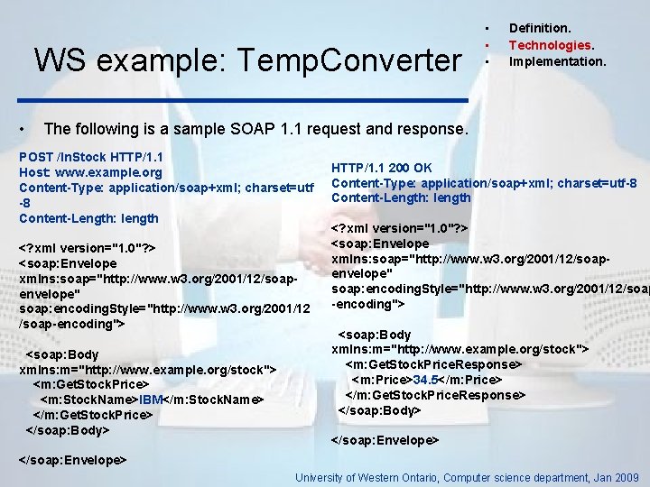 WS example: Temp. Converter • • Definition. Technologies. Implementation. The following is a sample