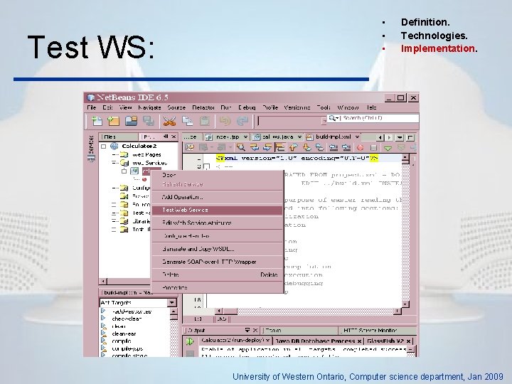 Test WS: • • • Definition. Technologies. Implementation. University of Western Ontario, Computer science