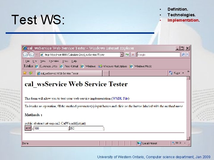 Test WS: • • • Definition. Technologies. Implementation. University of Western Ontario, Computer science