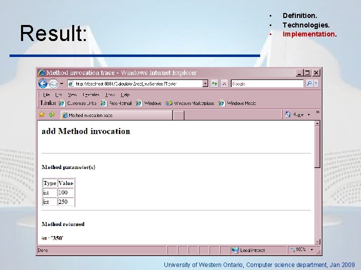 Result: • • • Definition. Technologies. Implementation. University of Western Ontario, Computer science department,