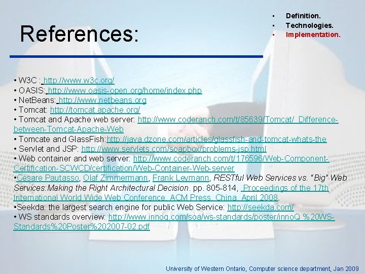 References: • • • Definition. Technologies. Implementation. • W 3 C : http: //www.