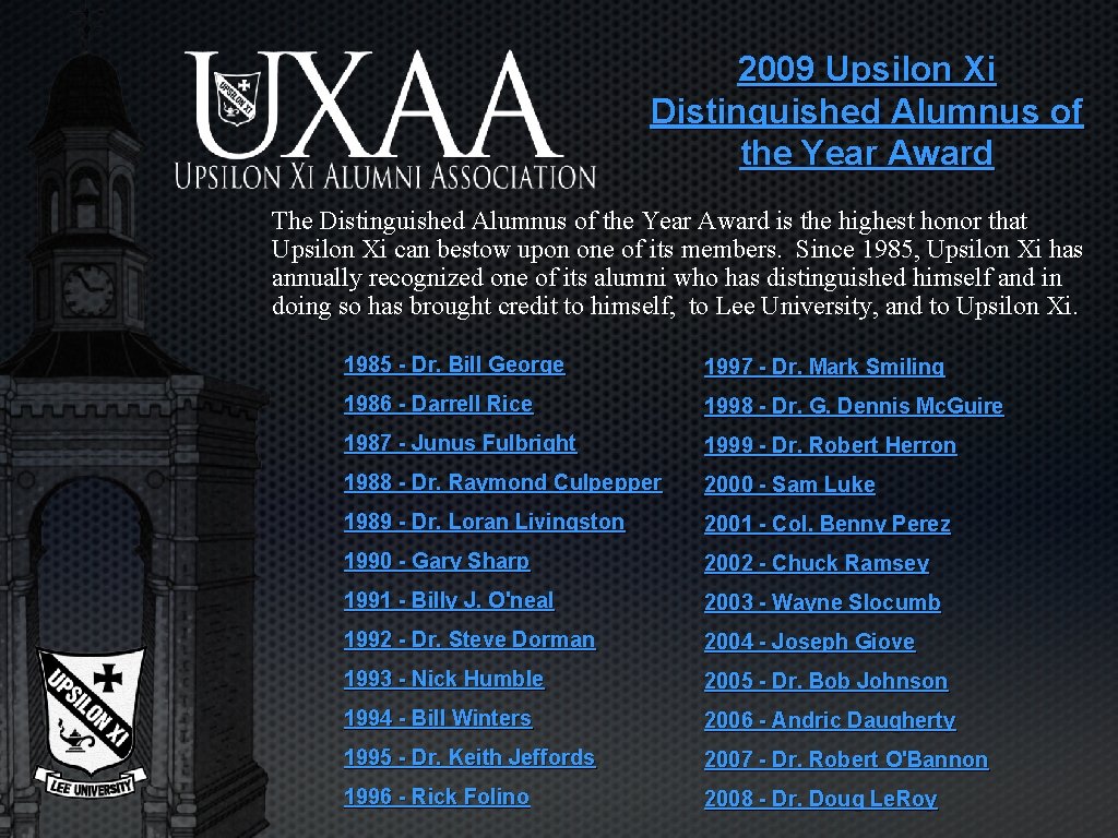 2009 Upsilon Xi Distinguished Alumnus of the Year Award The Distinguished Alumnus of the