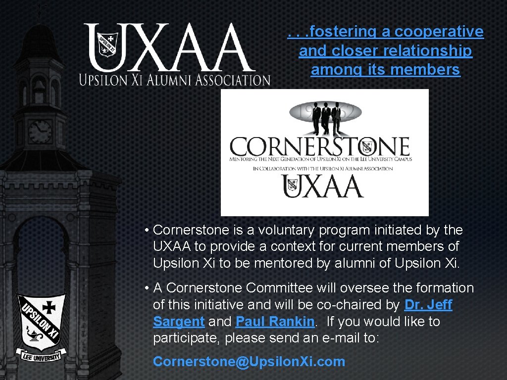 . . . fostering a cooperative and closer relationship among its members • Cornerstone