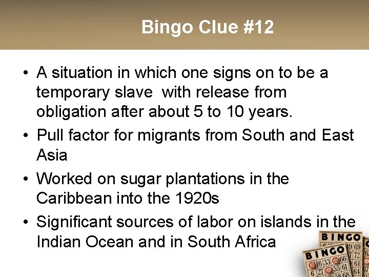 Bingo Clue #12 • A situation in which one signs on to be a