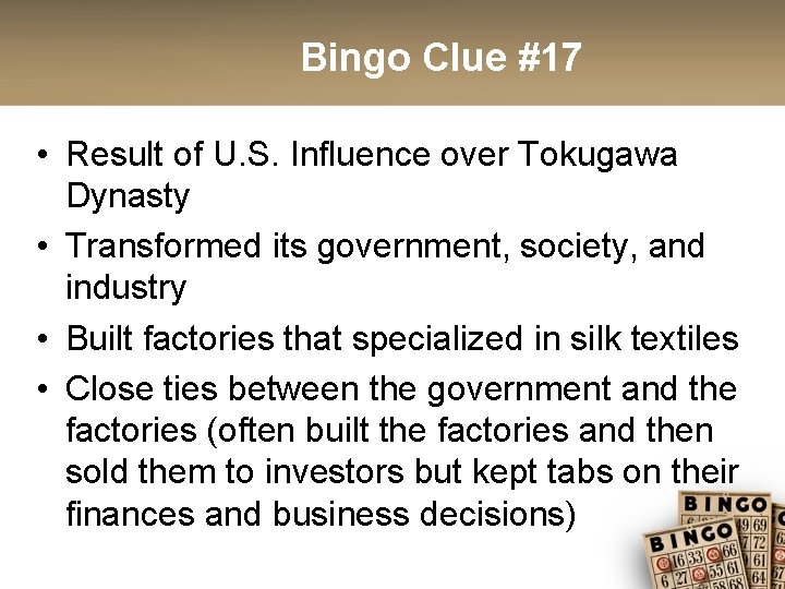 Bingo Clue #17 • Result of U. S. Influence over Tokugawa Dynasty • Transformed