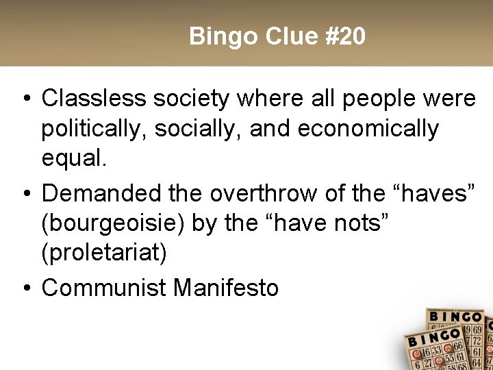 Bingo Clue #20 • Classless society where all people were politically, socially, and economically