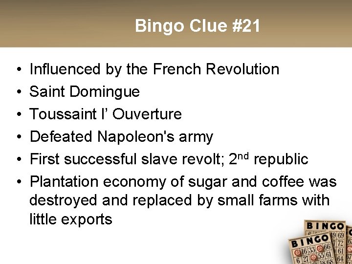 Bingo Clue #21 • • • Influenced by the French Revolution Saint Domingue Toussaint