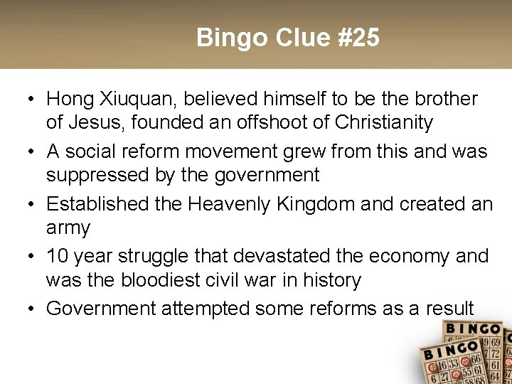Bingo Clue #25 • Hong Xiuquan, believed himself to be the brother of Jesus,