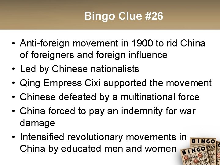 Bingo Clue #26 • Anti-foreign movement in 1900 to rid China of foreigners and