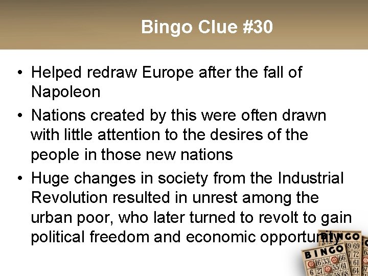 Bingo Clue #30 • Helped redraw Europe after the fall of Napoleon • Nations