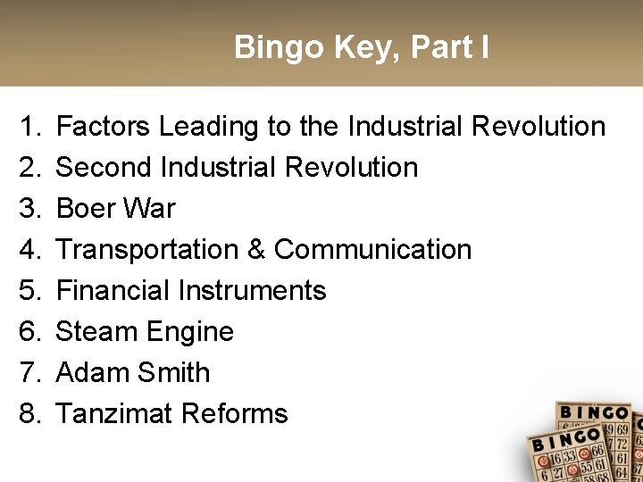 Bingo Key, Part I 1. 2. 3. 4. 5. 6. 7. 8. Factors Leading