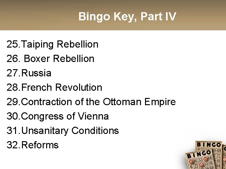 Bingo Key, Part IV 25. Taiping Rebellion 26. Boxer Rebellion 27. Russia 28. French