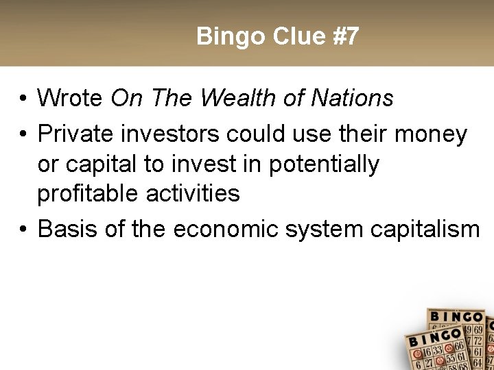 Bingo Clue #7 • Wrote On The Wealth of Nations • Private investors could