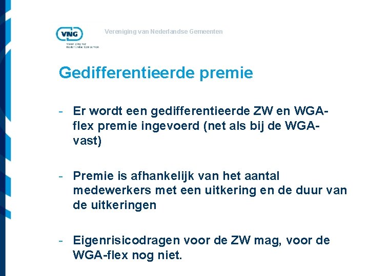 Vereniging van Nederlandse Gemeenten Gedifferentieerde premie - Er wordt een gedifferentieerde ZW en WGAflex