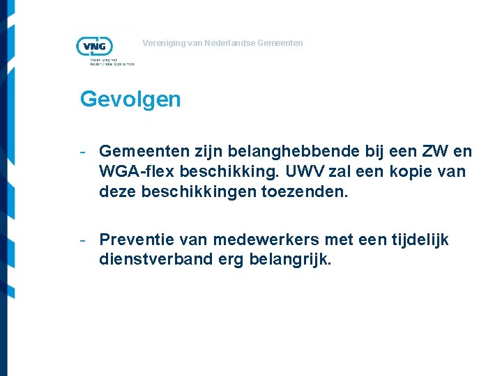 Vereniging van Nederlandse Gemeenten Gevolgen - Gemeenten zijn belanghebbende bij een ZW en WGA-flex