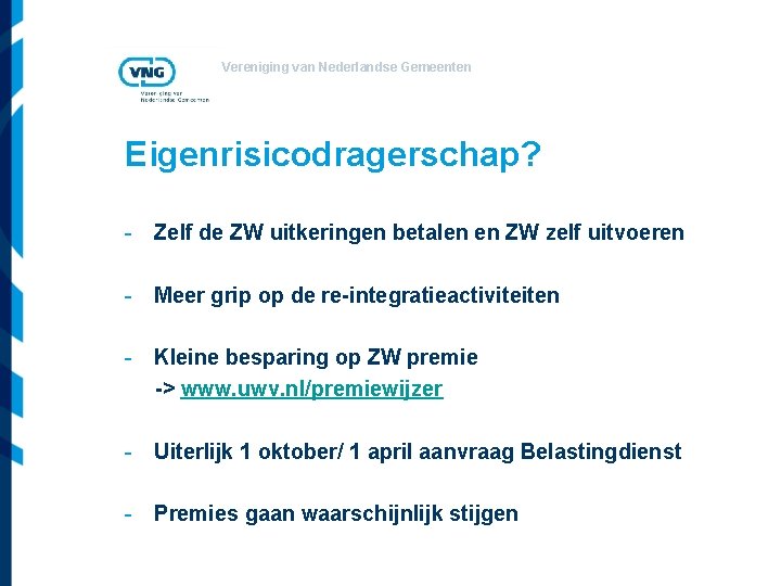 Vereniging van Nederlandse Gemeenten Eigenrisicodragerschap? - Zelf de ZW uitkeringen betalen en ZW zelf