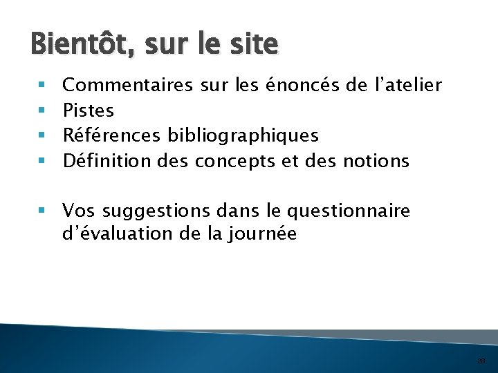 Bientôt, sur le site § § Commentaires sur les énoncés de l’atelier Pistes Références