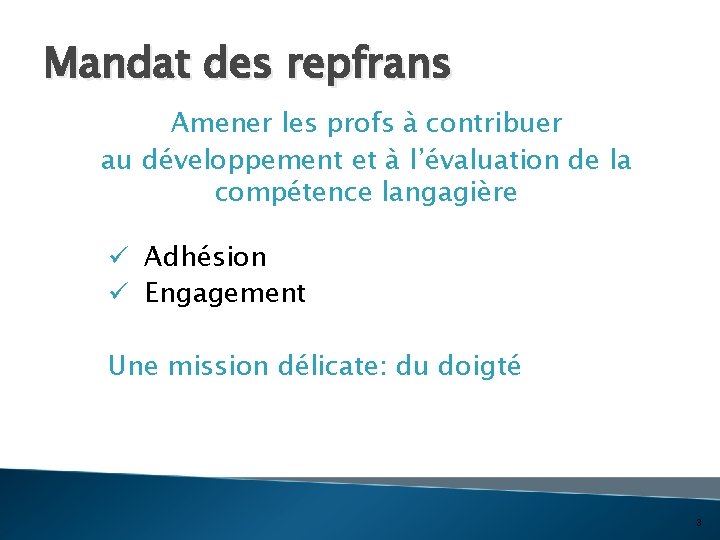 Mandat des repfrans Amener les profs à contribuer au développement et à l’évaluation de