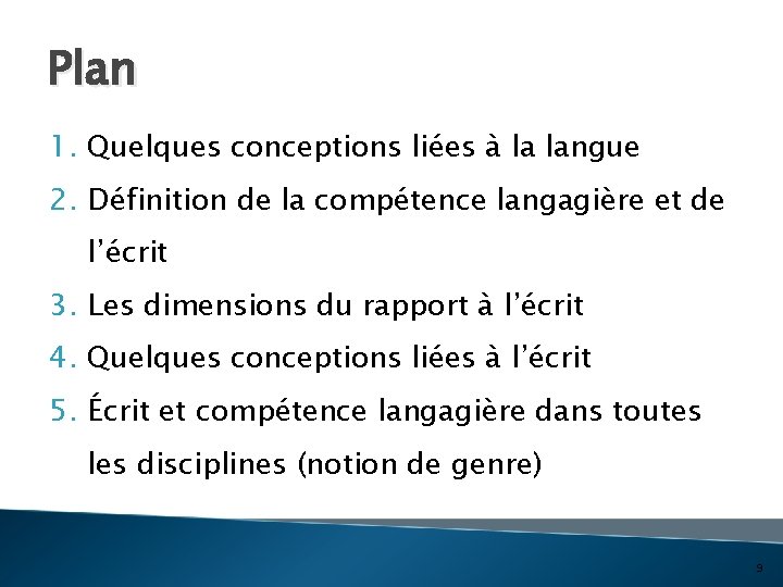 Plan 1. Quelques conceptions liées à la langue 2. Définition de la compétence langagière